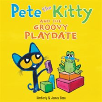 Pete_the_Kitty_and_the_Groovy_Playdate
